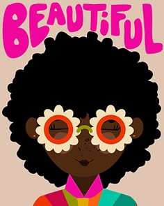 an illustration of a woman with sunglasses on her face and the words beautiful above her