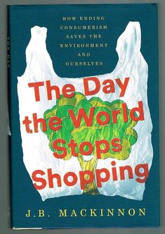 the book cover for the day the world stops shopping