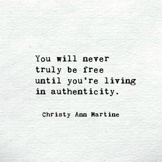 a piece of paper with a quote on it that says, you will never truly be free until you're living in authenticity