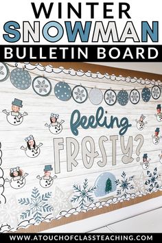 a bulletin board with the words feeling frosty on it and snowman bulletin boards