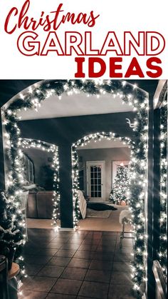 christmas garlands and lights decorate the entry way to a house with text overlay that reads, christmas garland ideas