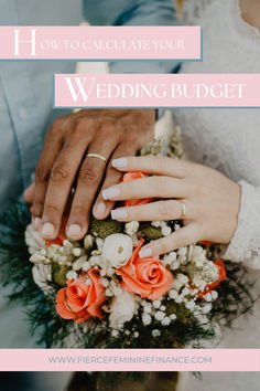 two hands holding each other with the words how to calculate your wedding budget