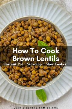 Brown lentils in a white bowl. Instant Pot Lentils, Pressure Cooker Lentils, Lentils Instant Pot, How To Cook Lentils, How To Cook Greens, Side Dishes For Chicken, Dried Lentils, Brown Lentils, Italian Spices