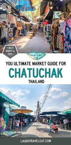 the ultimate guide to visiting chatuchak in thailand with text overlay that reads, you