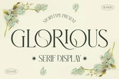 a close up of a sign with flowers on it that reads glorious serif display