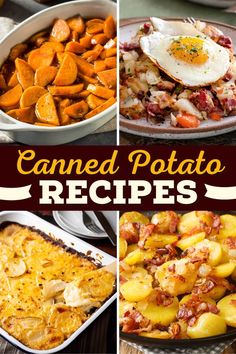 baked potato dishes with text overlay that reads canned potato recipes