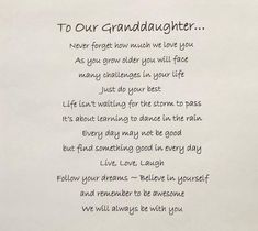 a poem written on a piece of paper with writing underneath it that says, to our granddaughter never forget how much we love you