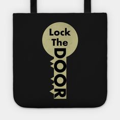 a black and white tote bag with the words lock the door in front of it