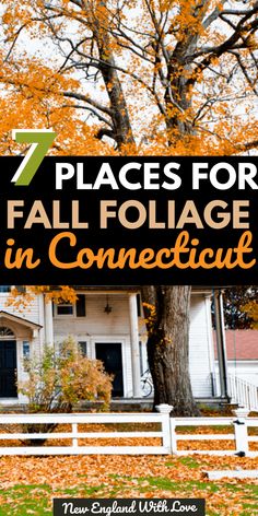 fall foliage in front of a house with the words 7 places for fall foliage in connection