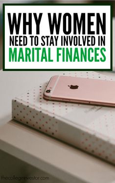 an iphone sitting on top of a box with the words why women need to stay involved in martial finance