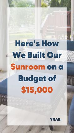 the sunroom on a budget of $ 15, 000