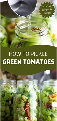 pickled green tomatoes in mason jars with text overlay that reads how to pickle green tomatoes