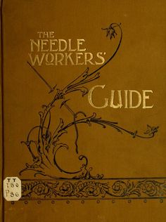 the needle worker's guide, written in gold on an old brown book cover