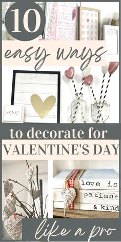 valentine's day gift ideas for the home and office with text overlay that reads 10 easy ways to decorate for valentine's day