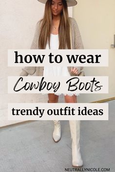 Cowboy Boot Looks For Women, Cowboy Boots Fall 2023, What To Wear With Tall White Cowboy Boots, Women’s Cowboy Boots With Jeans, Cowboy Boots 2023 Trend, How To Dress With Cowgirl Boots, Women’s Outfit With Cowboy Boots, Western Outfits Women With Boots, Ladies Cowboy Boots Outfits