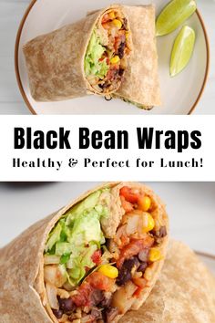 Close up on a vegan black bean burrito wrap. Black Bean Burritos, Vegetarian Wraps, Black Bean Burrito, Bean Burrito, Bean Burritos, Quick Lunch Recipes, Plant Based Lunch, Vegan Black Bean