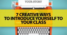 a typewriter with the words 7 creative ways to introduce yourself to your class