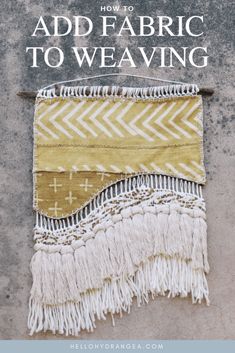 the cover of how to add fabric to weaving