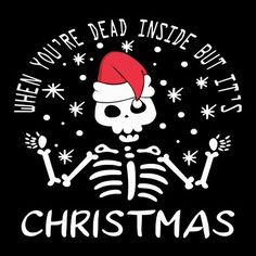 a skull wearing a santa hat with the words we're dead inside bits