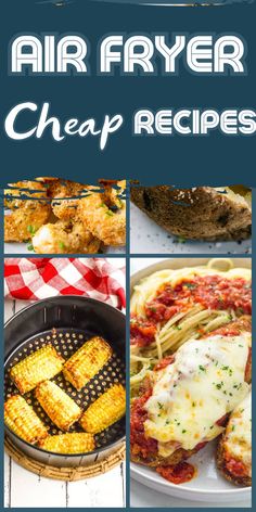 air fryer meals with text overlay that reads, air fryer cheap recipes