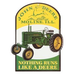 there is a green and yellow sign that says john deere moline ill nothing runs like a deere