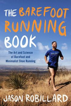 the barefoot running book by jason robillard