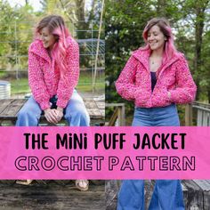 two women wearing pink jackets and jeans with the words, the mini puff jacket crochet pattern