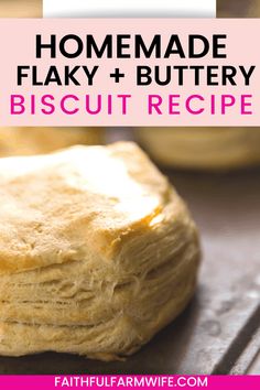 homemade flaky and buttery biscuit recipe