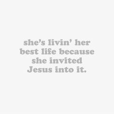 she's livin'her best life because she lived in jesus into it