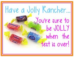 there are candy candies with the words you're sure to be jolly when the test is over