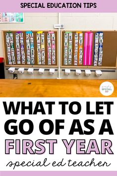 a classroom desk with the words what to let go of as a first year special ed teacher