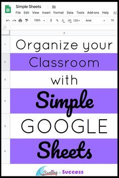 an image with the text organize your classroom with simple google sheets