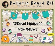 bulletin board with the words spread kindness, not germs and an image of medical supplies