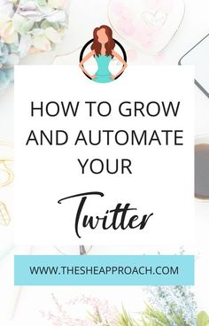 the text how to grow and automate your twitterr