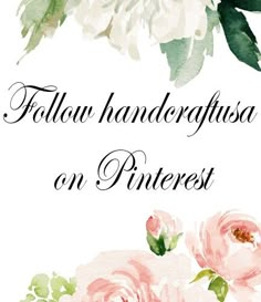 the words follow handdrafsa on pinterest are in black and white