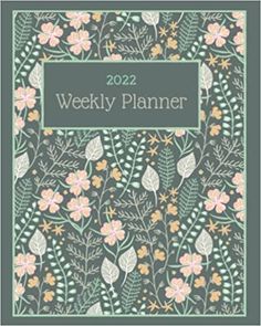 the weekly planner with flowers and leaves on it