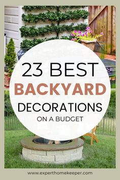 a backyard with the words 25 best backyard decorations on a budget