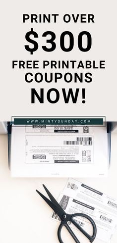 a pair of scissors sitting on top of a coup sheet with the words print over $ 300 free printable coupons now