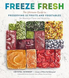 Freeze Fresh: The Ultimate Guide to Preserving 55 Fruits and Vegetables for Maximum Flavor and Versatility - Kindle edition by Schmidt, Crystal, Kilcher, Eve. Cookbooks, Food & Wine Kindle eBooks @ Amazon.com.