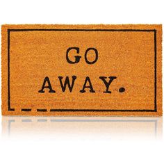 Item DescriptionGo Away Natural Coir Nonslip Welcome Door Mat (17 x 30 in)PERSONALIZE YOUR HOME: Personalize your entry with this funny "Go Away" natural coir doormat; Rudely greet all your guests with this hilarious rug that is perfect for any occasionPERFECT FOR: This doormat is great to place near the entryway of your house to greet guest or around the house in the kitchen, laundry room, garden, backyard, and patio; makes a great house warming present for friends and familyNATURAL COIR FIBER Funny Welcome Mat, Coco Coir, Coir Mat, Room Garden, Gag Gifts Funny, Porch Garden, Funny Doormats, Front Door Mats, Garden Backyard