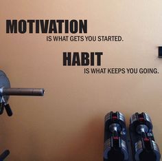 there is a gym wall decal that says motivation, is what gets you started habitt is what keeps you going