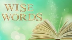 an open book with the words wise words in gold lettering on a green and blue background