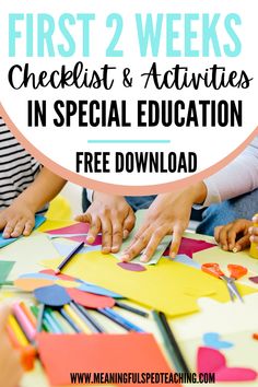 kids are playing with paper and scissors on the table that says first 2 weeks checklist & activities in special education