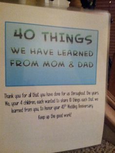 a sign that says, 40 things we have learned from mom and dad's