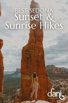 a woman standing on top of a rock formation with the words best sedona sunset and sunrise hikes