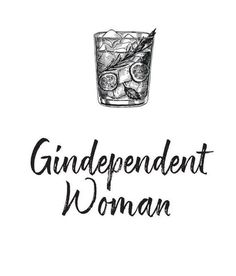 the words,'gindependent woman'written in black ink on a white background