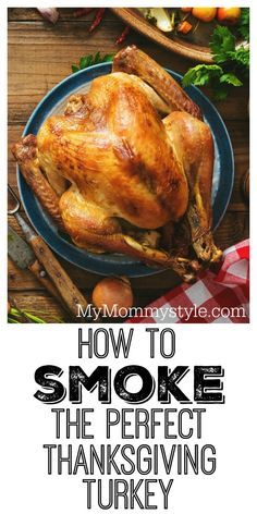 How To Smoke A Turkey This Thanksgiving - My Mommy Style Smoked Pork Loin Recipes, Pork Loin Recipe, Smoked Pork Loin, Smoked Turkey Recipes, Pork Loin Recipes, Traeger Recipes, Thanksgiving Treats, Perfect Thanksgiving, Fool Proof