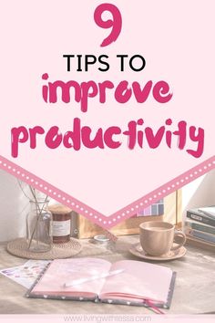 an open book with the title 9 tips to improve productivity on top of it