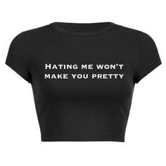 Hating me won't make you pretty Crop Top! Message us for custom colors/quotes! Christmas Gift Ideas For Best Friend, Cool Crop Tops, Crop Top Ideas, Smart Comebacks, Aesthetic Tshirts, Colors Quotes, Black Ripped Boyfriend Jeans, Aesthetic Crop Top, Sarcastic Clothing