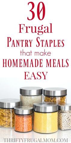 the words 30 frugal pantry staples that make homemade meals easy